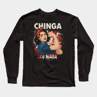 Retro Chinga Tu MAGA Statement Long Sleeve T-Shirt