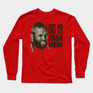 Mr. T Jibba Jabba Long Sleeve T-Shirt