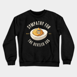 Sympathy For The Deviled Egg Crewneck Sweatshirt