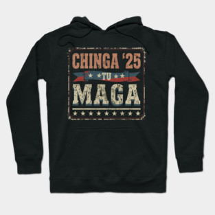 Chinga Tu MAGA Statement Hoodie