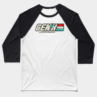 Gen X The True FAFO Generation Baseball T-Shirt