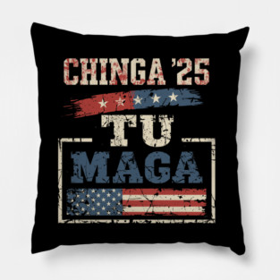 Vintage Chinga Tu MAGA Statement Pillow