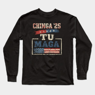 Vintage Chinga Tu MAGA Statement Long Sleeve T-Shirt