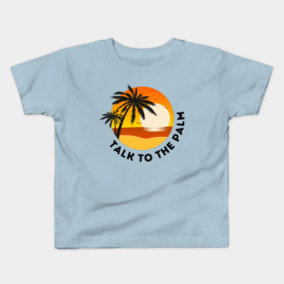 Funny Beach - Talk To The Palm Kids T-Shirt