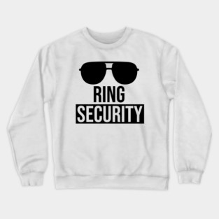 Ring Security Wedding Party Safety Ring Bridal Party Crewneck Sweatshirt