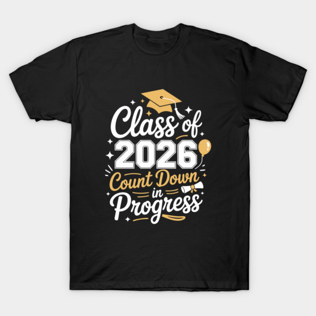 Class Of 2026 Count Down In Progress Graduation Student T-Shirt by Artmoo