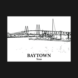 Baytown - Texas T-Shirt