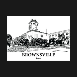 Brownsville - Texas T-Shirt