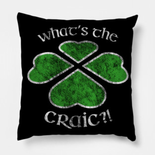 St. Patricks Day Shamrock What's The Craic? Pillow