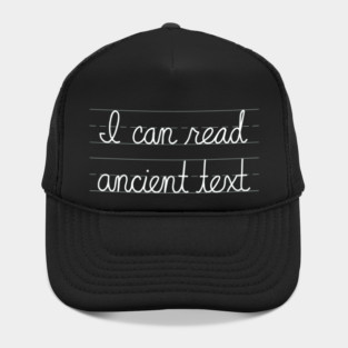 I Can Read Ancient Text - Funny Cursive Humor Hat