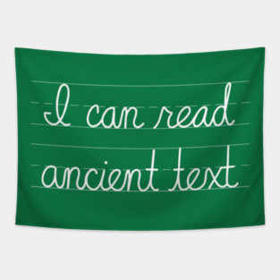 I Can Read Ancient Text - Funny Cursive Humor Tapestry