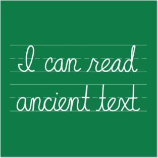 I Can Read Ancient Text - Funny Cursive Humor Posters and Art