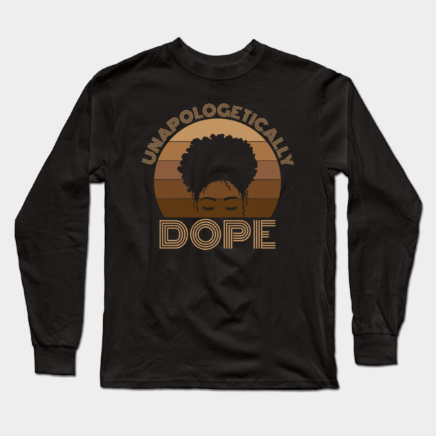 Unapologetically Dope - Own Your Power Long Sleeve T-Shirt by UrbanLifeApparel