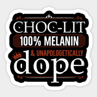 Choc-Lit and Unapologetically Dope Magnet