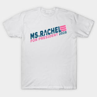 Ms.Rachel for President 2028 T-Shirt