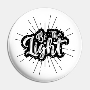 Be The Light Radial Burst Graphic Pin