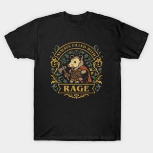 Opposum Always Filled With Rage Funny Barbarian T-Shirt