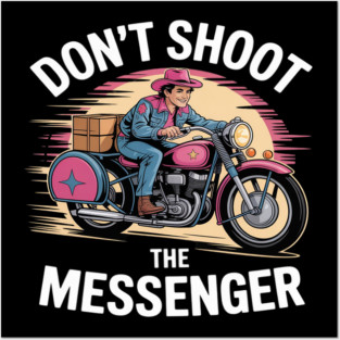 FUNNY DON'T SHOOT THE MESSENGER MOTORCYCLE COLOURFUL Posters and Art