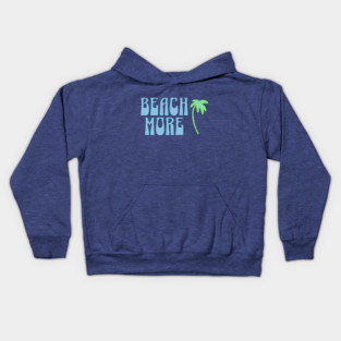 Beach More  Summer Palm Tree Art, Coastal Vibes Kids Hoodie