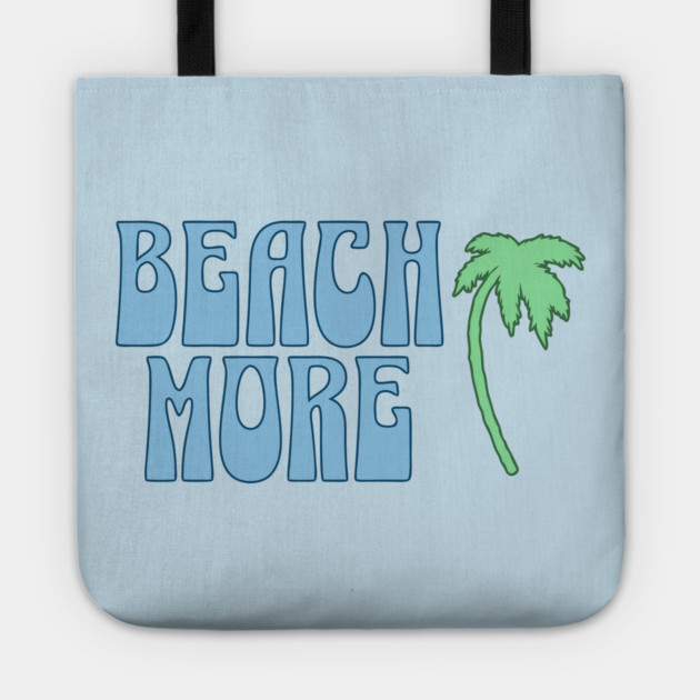 Beach More  Summer Palm Tree Art, Coastal Vibes Tote by DonWillisJrArt