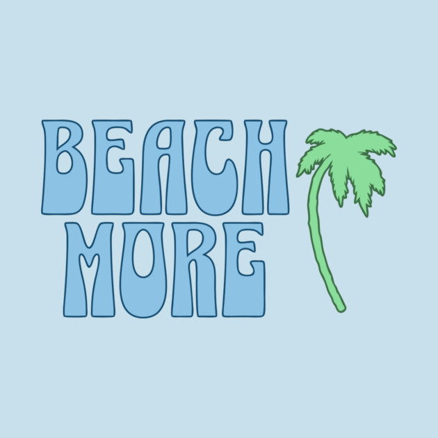 Beach More  Summer Palm Tree Art, Coastal Vibes by DonWillisJrArt