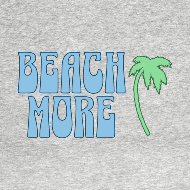 Beach More  Summer Palm Tree Art, Coastal Vibes by DonWillisJrArt