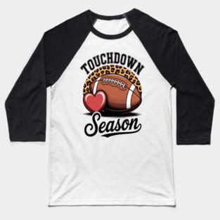 Touchdown Season, Football Lover, Fall Season Football Season Baseball T-Shirt