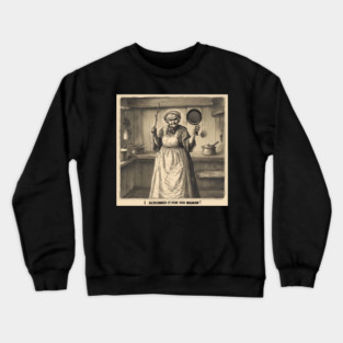 Mythic Appalachian Mamaw Etching – I Scrubbed It For You Mamaw Design Crewneck Sweatshirt