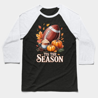 Tis The Season Pumpkin And Spice Football Baseball T-Shirt