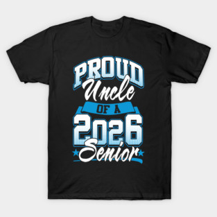 Proud Uncle Of A 2026 Senior Back To School Class Of 2026 T-Shirt