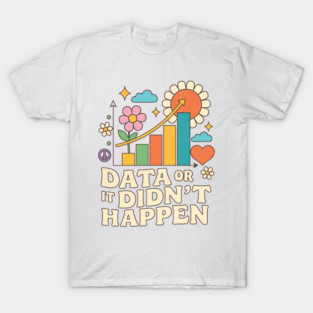 Data or It Didn’t Happen – ABA Therapist Retro Chart Graphic T-Shirt