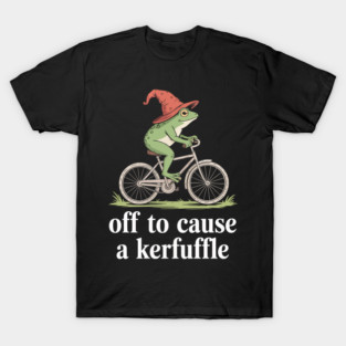 Off-To-Cause-A-Kerfuffle T-Shirt