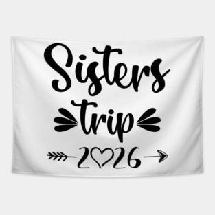 Sisters Trip 2026 Weekend Vacation Lover Girls Road Trip 2026 Tapestry