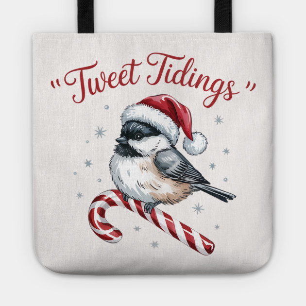 Tweet Tidings Carolina Chickadee Bird Christmas Design Tote by BirdsnStuff