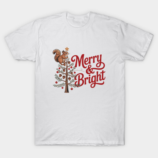 Merry and Bright Squirrel Tree Merry Christmas Design T-Shirt by BirdsnStuff