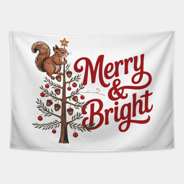 Merry and Bright Squirrel Tree Merry Christmas Design Tapestry by BirdsnStuff