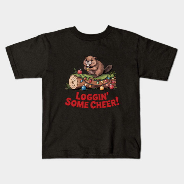 Loggin Some Cheer Christmas Beaver Animal Lover Design Kids T-Shirt by BirdsnStuff