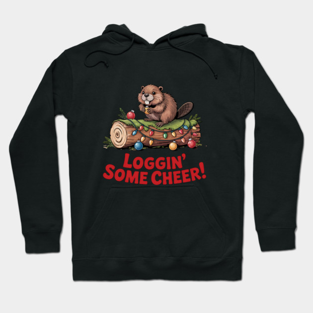 Loggin Some Cheer Christmas Beaver Animal Lover Design Hoodie by BirdsnStuff