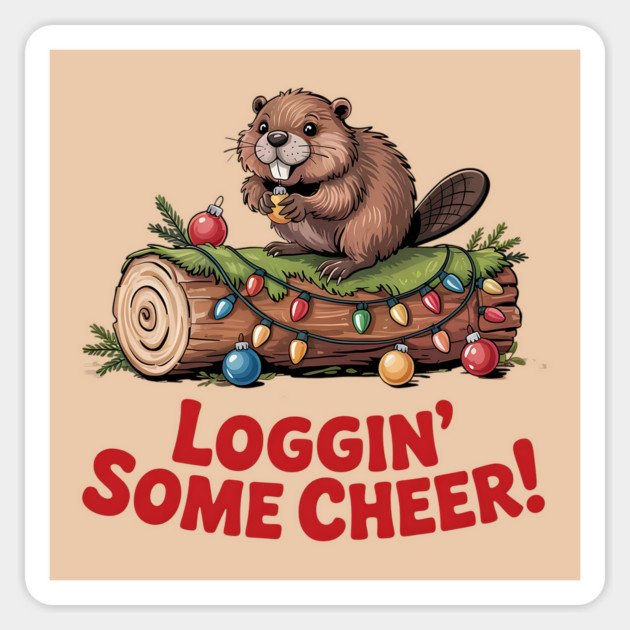 Loggin Some Cheer Christmas Beaver Animal Lover Design Magnet by BirdsnStuff