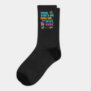 Your Vibe’s on Dial-Up – Funny Retro Wi-Fi Quote Design Socks