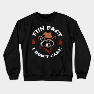 (ON BACK) Fun Fact I Don't Care Funny Western Cowboy Raccoon Saying Quote Crewneck Sweatshirt