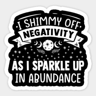 Shimmy Off Negativity Sticker
