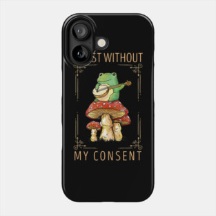 Frog Pet I Exist Without My Consent Funny Cottagecore Frog Mushroom 3 Phone Case