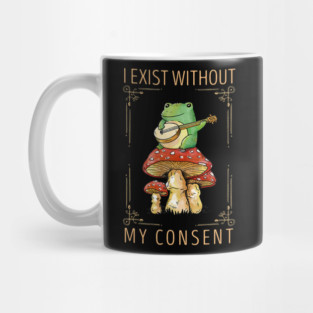 Frog Pet I Exist Without My Consent Funny Cottagecore Frog Mushroom 3 Mug