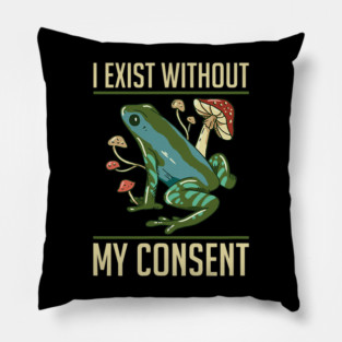 Frog Pet I Exist Without My Consent Funny Cottagecore Frog Mushroom 2 Pillow