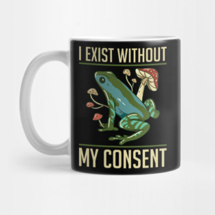 Frog Pet I Exist Without My Consent Funny Cottagecore Frog Mushroom 2 Mug