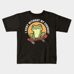 Frog Pet I Exist Without My Consent Cottagecore Skateboarding Frog Kids T-Shirt