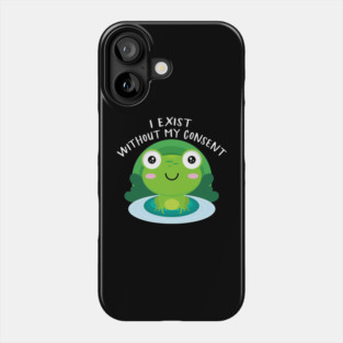 Frog Pet I Exist Without My Consent Funny Cottagecore Aesthetic Frog Phone Case