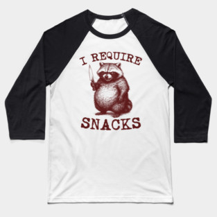 I Require Snacks Raccoon Shirt – Funny Silly Racoon Meme, Trash Panda Sweatshirt, Goblincore Animal Lover Gift, Snack Gremlin tee, Vintage Cartoon Shirt, Feral raccoon Baseball T-Shirt