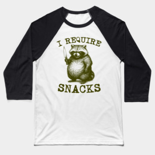 I Require Snacks Raccoon Shirt – Funny Silly Racoon Meme, Trash Panda Sweatshirt, Goblincore Animal Lover Gift, Snack Gremlin tee, Vintage Cartoon Shirt, Feral raccoon Baseball T-Shirt